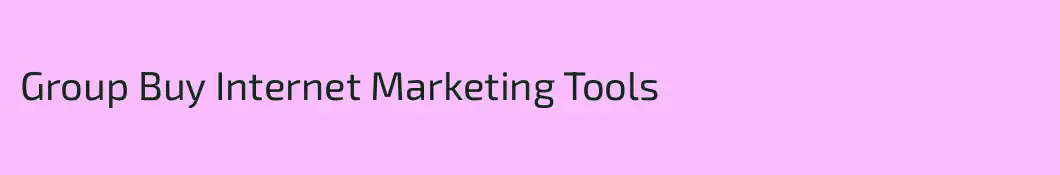 Group Buy Internet Marketing Tools